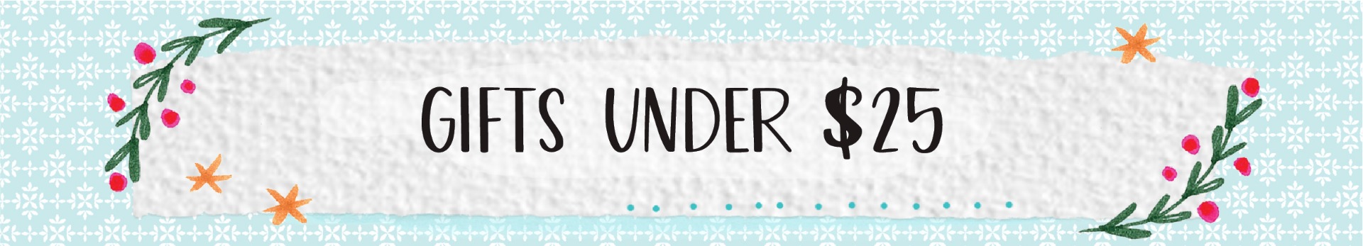 Gifts Under $25