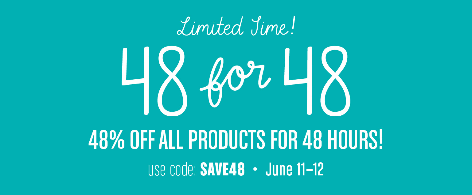 Save 48% off your entire order for 48 hours with code SAVE48 at checkout! Sale ends June 12. Cannot be combined with any other offers. Valid in US and Canada.